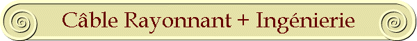 C�ble Rayonnant + Ing�nierie
