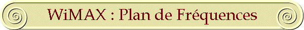WiMAX : Plan de Fr�quences
